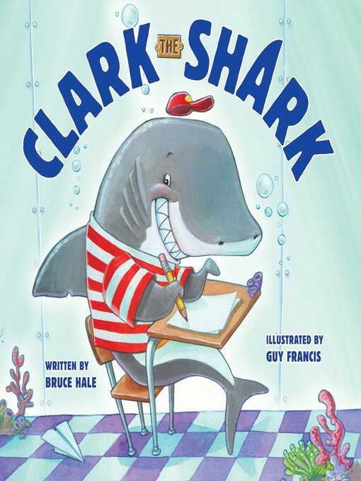 Title details for Clark the Shark by Bruce Hale - Wait list